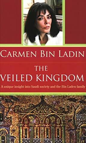 The Veiled Kingdom by Carmen Bin Ladin