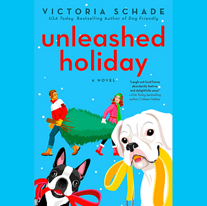 Unleashed Holiday  by Victoria Schade