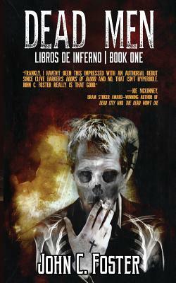 Dead Men (Libros de Inferno: Book I) by John C. Foster