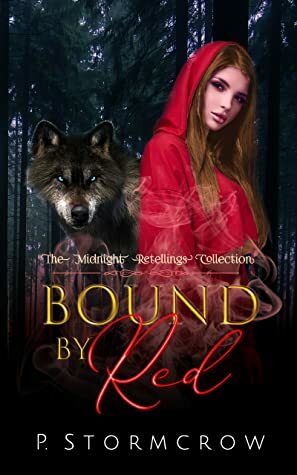 Bound by Red (The Midnight Retellings Collection #1) by P. Stormcrow