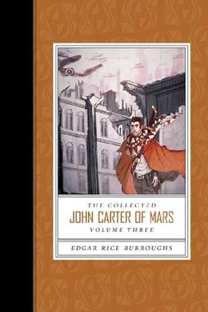 Collected John Carter of Mars, The (Thuvia, Maid of Mars; The Chessmen of Mars; The Master Mind of Mars; A Fighting Man of Mars) by The Walt Disney Company, Edgar Rice Burroughs