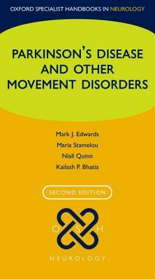 Parkinson's Disease and Other Movement Disorders by Mark J. Edwards, Niall Quinn, Maria Stamelou