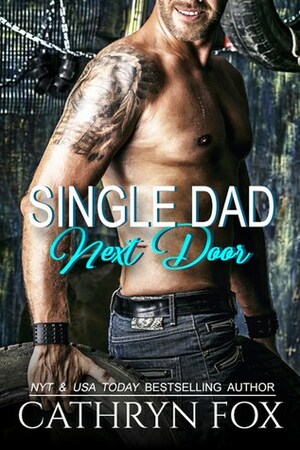 Single Dad Next Door by Cathryn Fox
