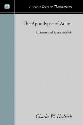 The Apocalypse of Adam: A Literary and Source Analysis by Charles W. Hedrick