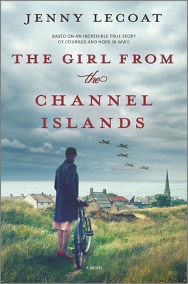 The Girl from the Channel Islands: A WWII Novel by Jenny Lecoat