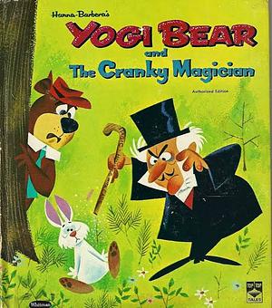 Yogi Bear and The Cranky Magician by William Johnston