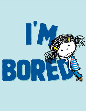 I'm Bored by Michael Ian Black, Debbie Ridpath Ohi