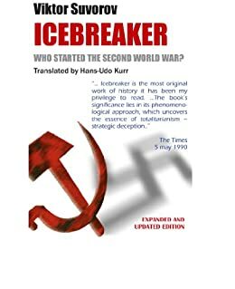 Icebreaker.WHO STARTED THE SECOND WORLD WAR? by Viktor Suvorov, Arcadiy Dubovoy