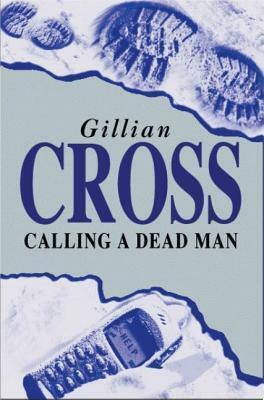Calling a Dead Man by Gillian Cross
