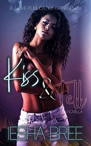 Kiss & Tell by Iesha Bree