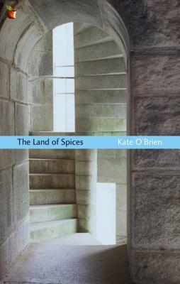 The Land of Spices by Kate O'Brien