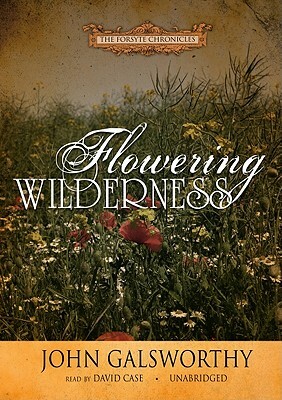 Flowering Wilderness by John Galsworthy