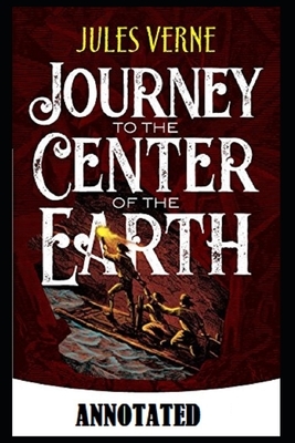 A Journey into the Center of the Earth Annotated by Jules Verne