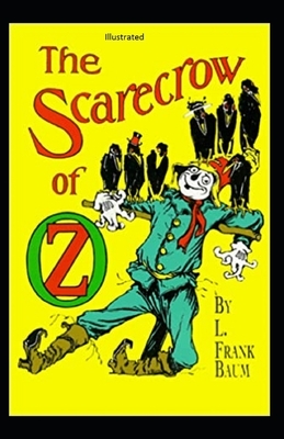 The Scarecrow of Oz Illustrated by L. Frank Baum