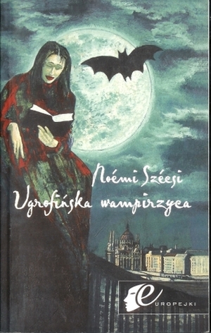 Ugrofińska wampirzyca by Justyna Guszczyńska, Noémi Szécsi