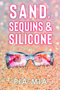 Sand, Sequins &amp; Silicone by Pia Mia