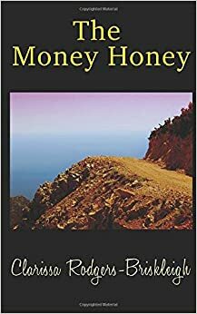 The Money Honey by E.J. Lamprey, Clarissa Rodgers-Briskleigh