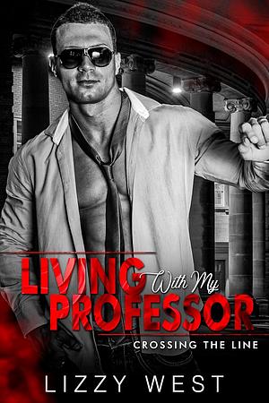 Living With My Professor  by Lizzy West