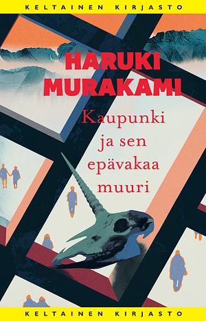 Kaupunki ja sen epävakaa muuri by Haruki Murakami