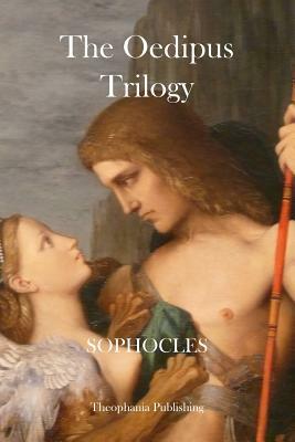 The Oedipus Trilogy by Sophocles