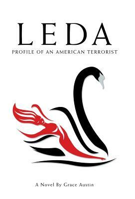 Leda: Profile of an American Terrorist by Grace Austin