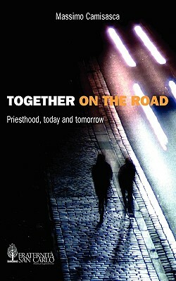 Together on the Road by Massimo Camisasca