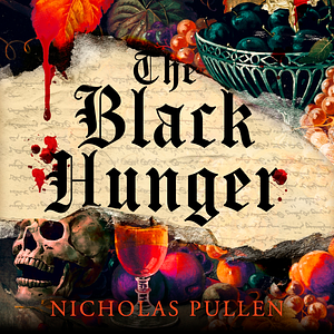 The Black Hunger by Nicholas Pullen