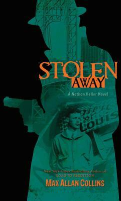 Stolen Away by Max Allan Collins