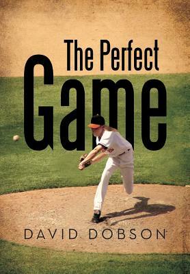 The Perfect Game by David Dobson