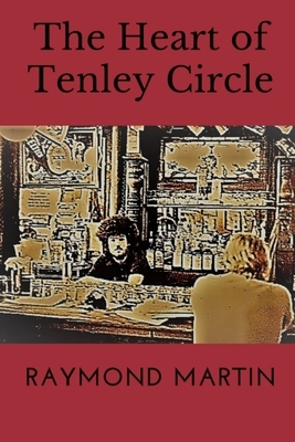 The Heart of Tenley Circle by Raymond Martin