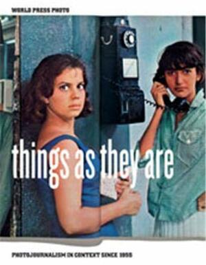Things As They Are: Photojournalism In Context Since 1955 by Mary Panzer
