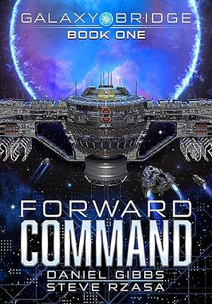 Forward Command by Daniel Gibbs, Steve Rzasa