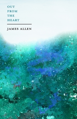 Out from the Heart by James Allen