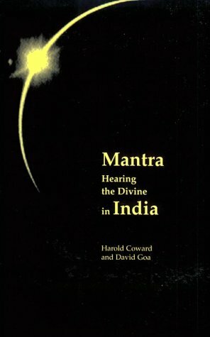 Mantra: Hearing the Divine in India by Harold Coward, David Goa