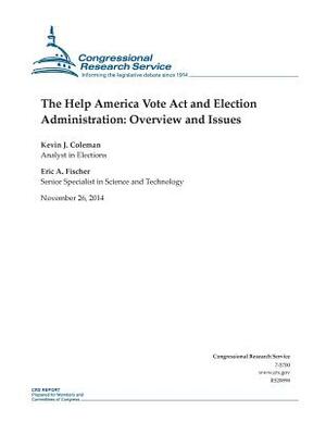 The Help America Vote Act and Election Administration: Overview and Issues by Congressional Research Service