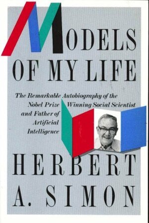 Models Of My Life by Herbert A. Simon