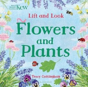 Kew: Lift and Look Flowers and Plants by Tracy Cottingham