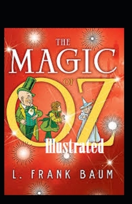 The Magic of Oz Illustrated by L. Frank Baum