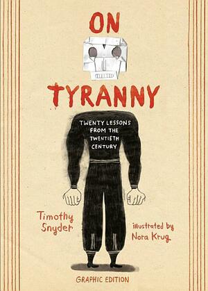 On Tyranny Graphic Edition: Twenty Lessons from the Twentieth Century by Timothy Snyder