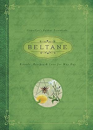 Beltane: Rituals, Recipes & Lore for May Day by Llewellyn Publications, Melanie Marquis