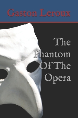 The Phantom Of The Opera by Anónimo Anónimo, Gaston Leroux