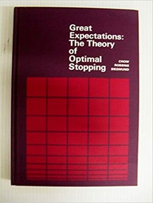 Great Expectations: The Theory of Optimal Stopping by Yuan Shih Chow