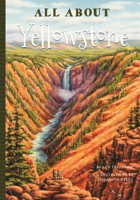 All about Yellowstone by Lew Freedman