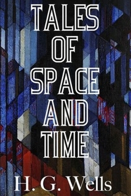 Tales of Space and Time by H.G. Wells