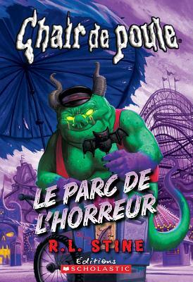 Le Parc de l'Horreur by R.L. Stine