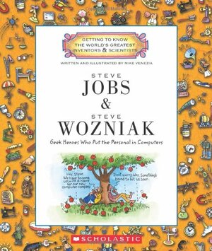 Steve Jobs & Steve Wozniak: Geek Heroes Who Put the Personal in Computers by Mike Venezia