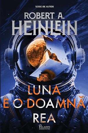 Luna e o doamnă rea by Robert A. Heinlein