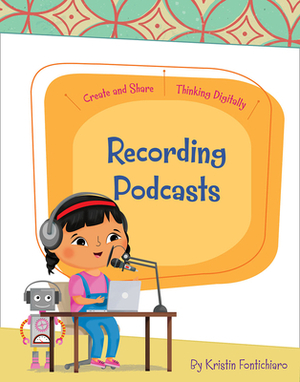 Recording Podcasts by Kristin Fontichiaro