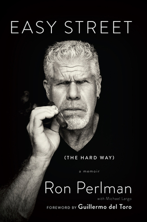 Easy Street: The Hard Way by Ron Perlman
