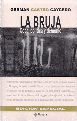 La bruja: coca, política y demonio by Germán Castro Caycedo